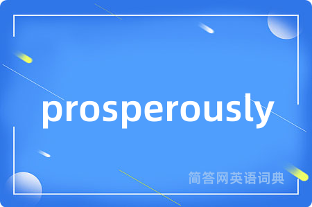 prosperously