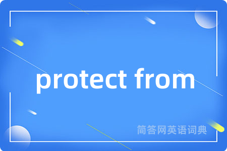 protect from