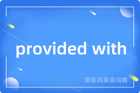 provided with