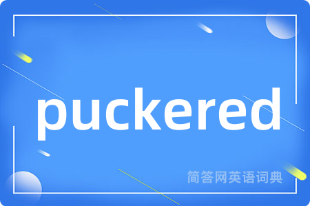 puckered