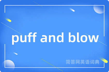 puff and blow