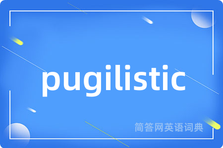 pugilistic