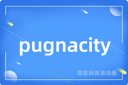 pugnacity