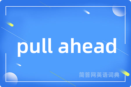 pull ahead