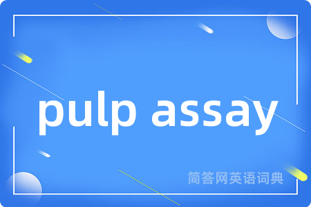 pulp assay