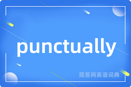 punctually