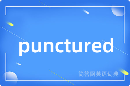 punctured