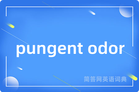 pungent odor