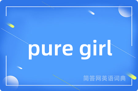 pure girl