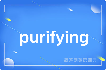 purifying