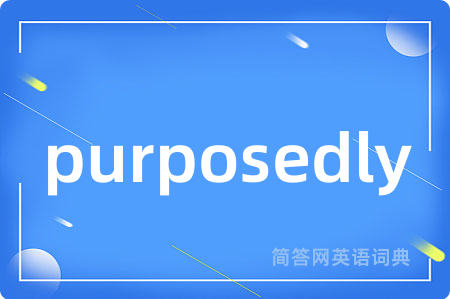 purposedly