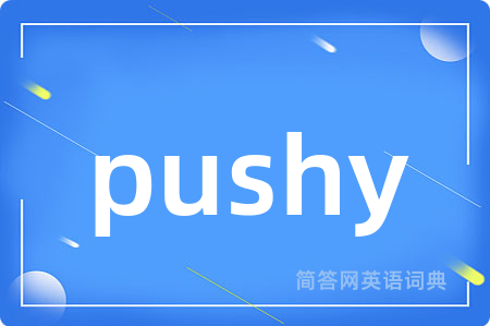pushy