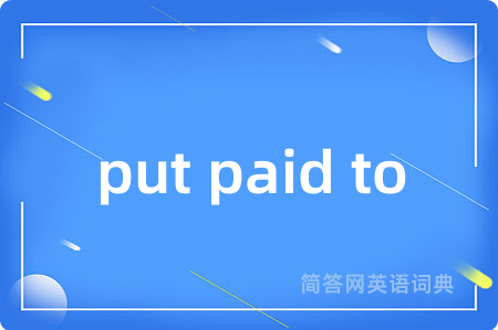 put paid to