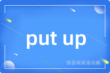 put up