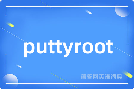 puttyroot