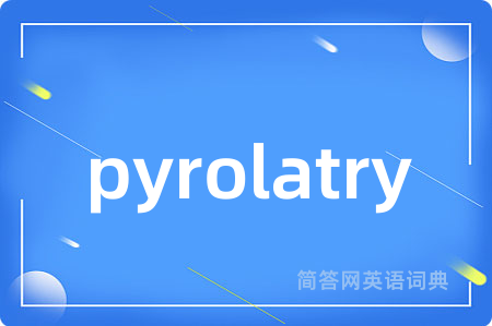 pyrolatry