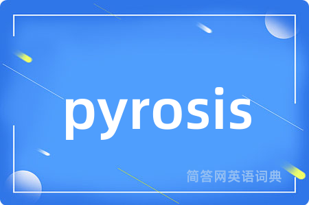 pyrosis