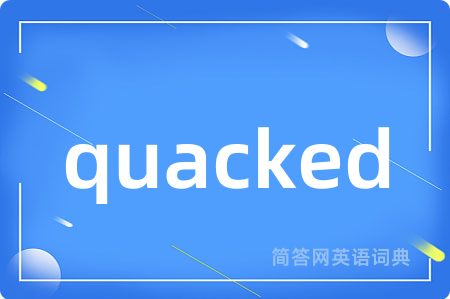 quacked