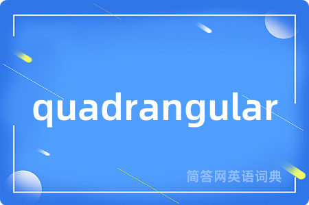 quadrangular