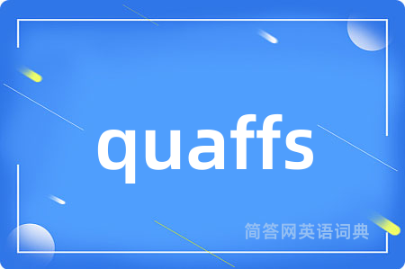 quaffs