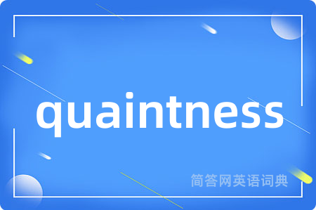quaintness