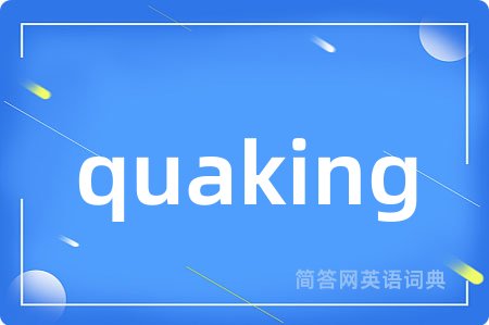 quaking
