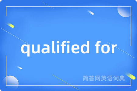 qualified for