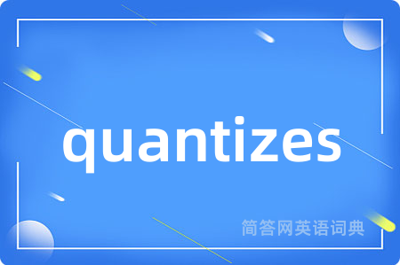 quantizes