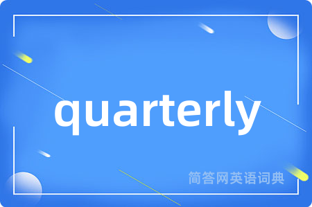 quarterly