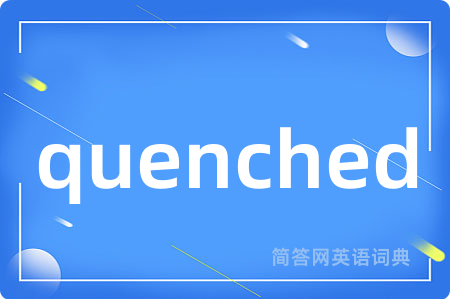 quenched