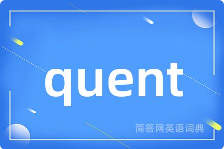 quent