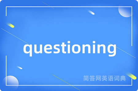 questioning