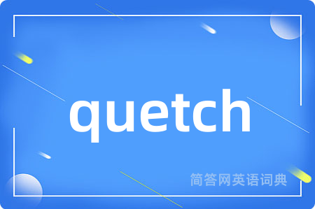 quetch