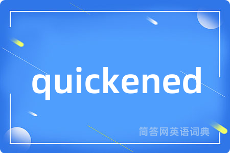 quickened