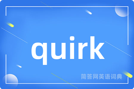 quirk