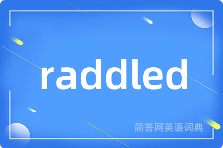 raddled