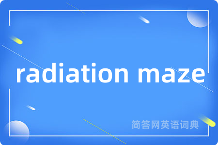 radiation maze