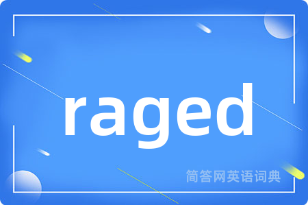 raged