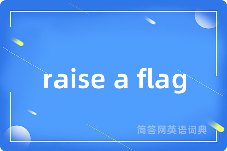 raise a flag