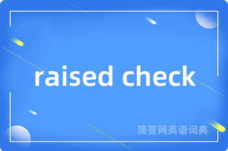 raised check