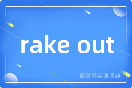 rake out