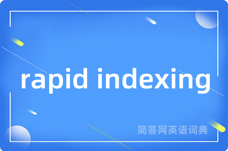 rapid indexing