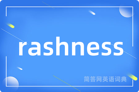rashness