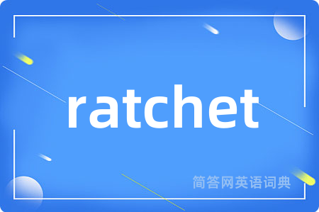 ratchet