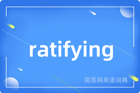 ratifying