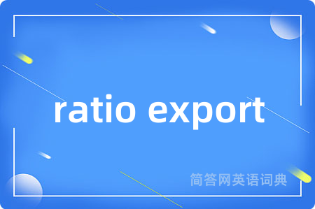 ratio export