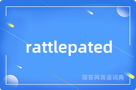 rattlepated