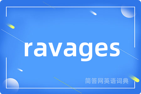 ravages