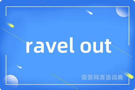 ravel out