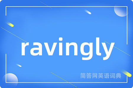 ravingly